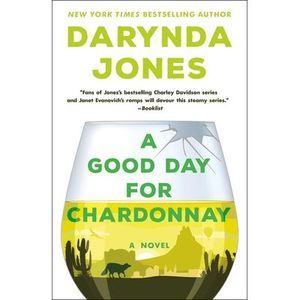 A Good Day for Chardonnay -- Darynda Jones